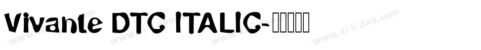 Vivante DTC ITALIC字体转换